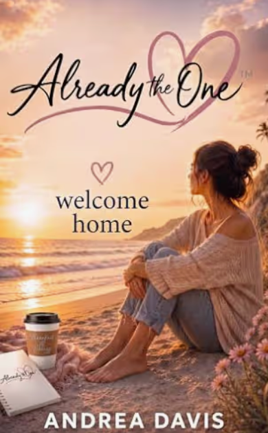 Already the One: Welcome Home — by Andrea Davis